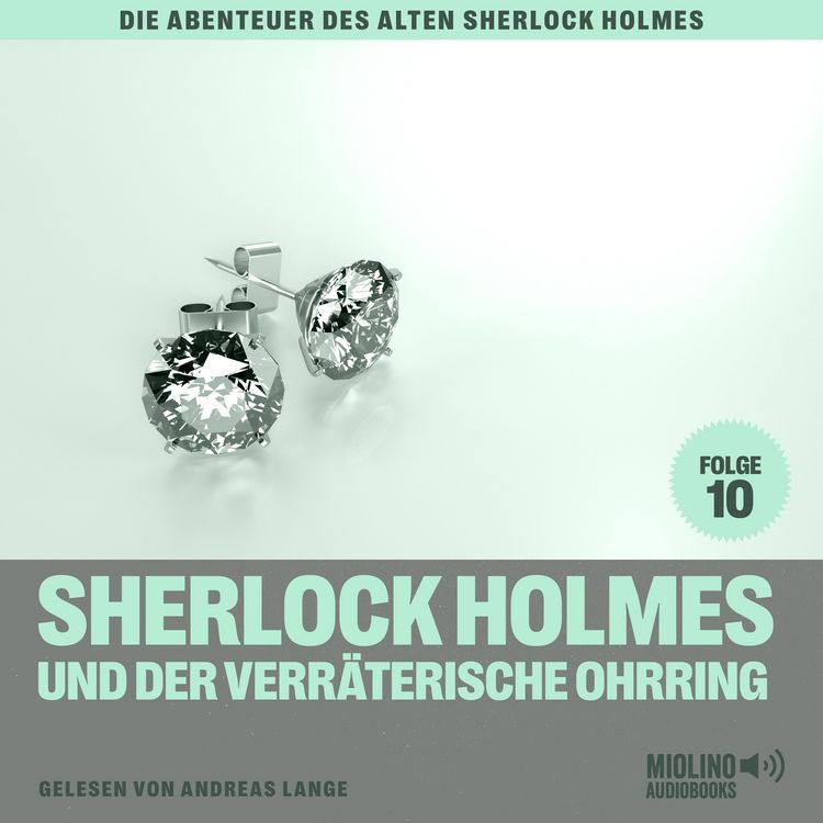 Produktbild: Sherlock Holmes und der verr&auml;terische Ohrring (Die Abenteuer des alten Sherlock Holmes, Folge 10)