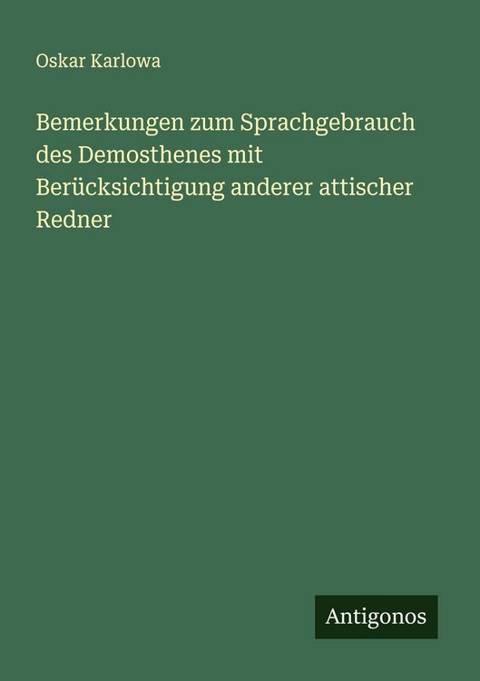 Produktbild: Bemerkungen zum Sprachgebrauch des Demosthenes mit Ber&uuml;cksichtigung anderer attischer Redner
