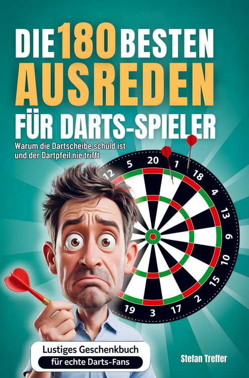 Produktbild: Die 180 besten Ausreden f&uuml;r Darts-Spieler