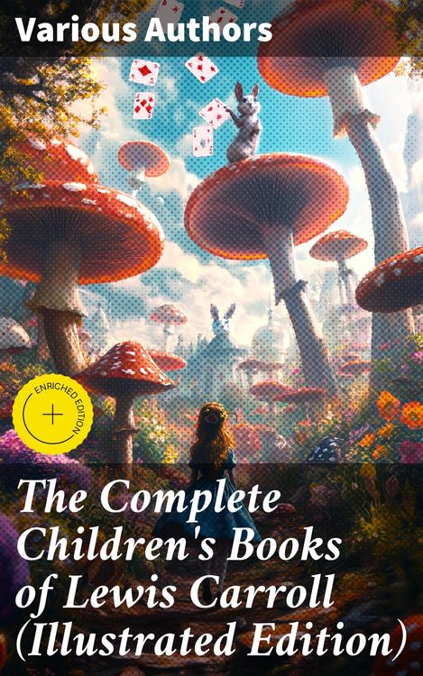 Produktbild: The Complete Children's Books of Lewis Carroll (Illustrated Edition)