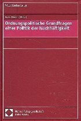 Produktbild: Ordnungspolitische Grundfragen einer Politik der Nachhaltigkeit