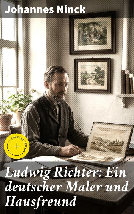 Produktbild: Ludwig Richter: Ein deutscher Maler und Hausfreund