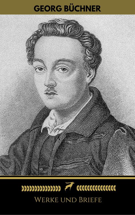 Produktbild: Georg B&uuml;chner: Werke Und Briefe (Golden Deer Classics)