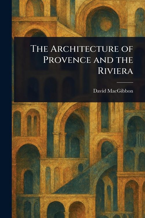 Produktbild: The Architecture of Provence and the Riviera