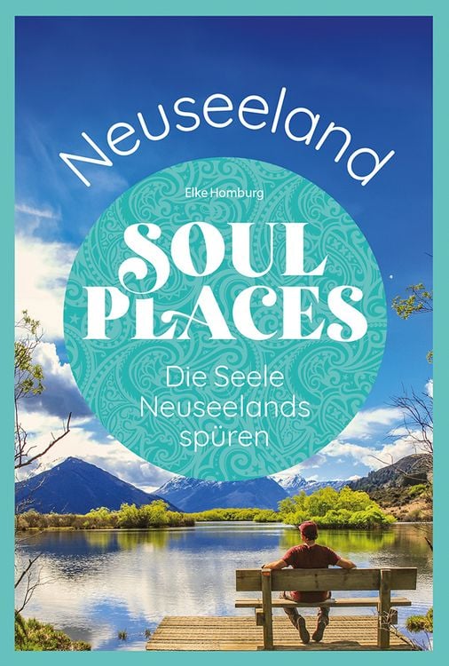 Produktbild: Soul Places Neuseeland – Die Seele Neuseelands spüren