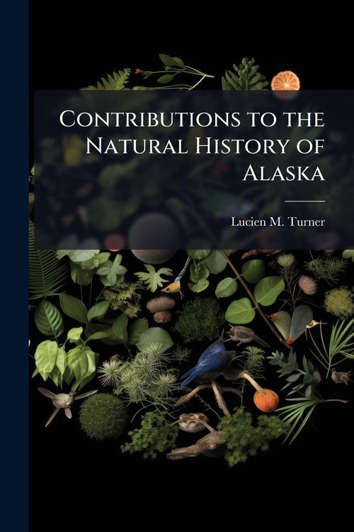 Produktbild: Contributions to the Natural History of Alaska