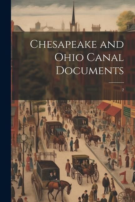 Produktbild: Chesapeake and Ohio Canal Documents: 2