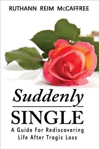 Produktbild: Suddenly Single: A Guide for Rediscovering Life After Tragic Loss