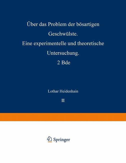 Produktbild: &Uuml;ber das Problem der b&ouml;sartigen Geschw&uuml;lste. Eine experimentelle und theoretische Untersuchung. 2 Bde