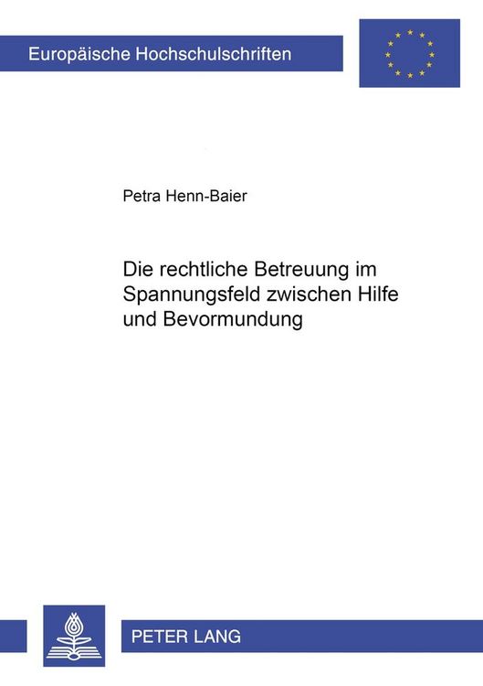 Produktbild: Die rechtliche Betreuung im Spannungsfeld zwischen Hilfe und Bevormundung