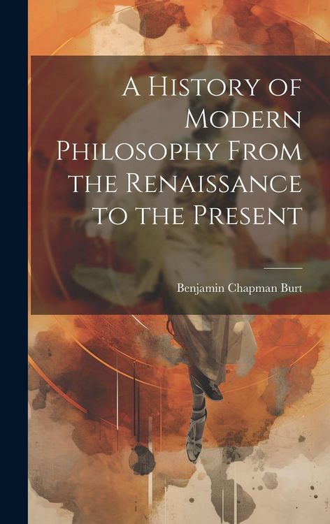 Produktbild: A History of Modern Philosophy From the Renaissance to the Present