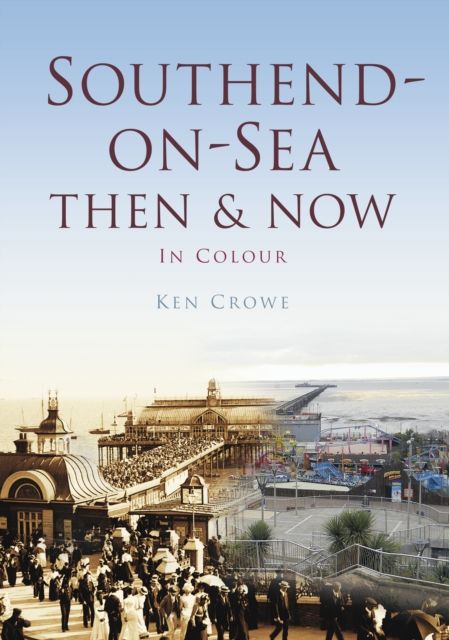 Produktbild: Crowe, K: Southend Then & Now