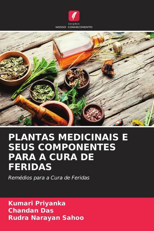 Produktbild: PLANTAS MEDICINAIS E SEUS COMPONENTES PARA A CURA DE FERIDAS