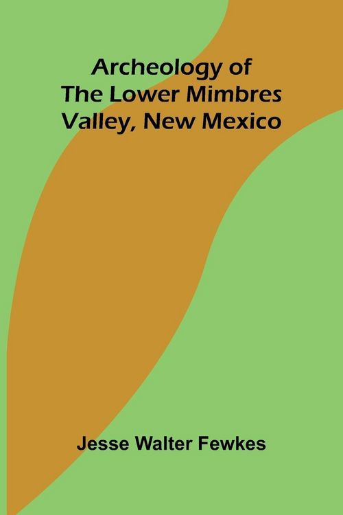 Produktbild: Archeology of the lower Mimbres valley, New Mexico