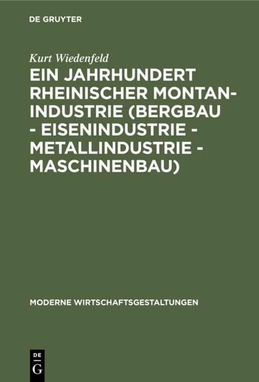 Produktbild: Ein Jahrhundert rheinischer Montan-Industrie (Bergbau - Eisenindustrie - Metallindustrie - Maschinenbau)