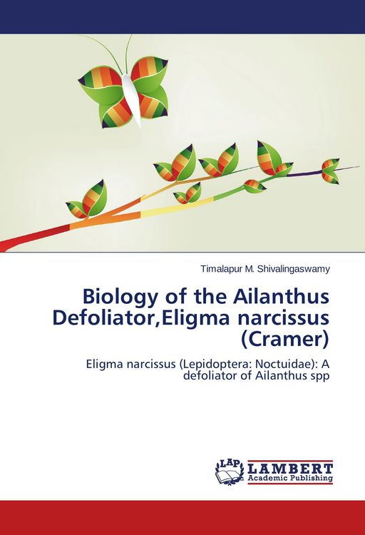 Produktbild: Biology of the Ailanthus Defoliator,Eligma narcissus (Cramer)