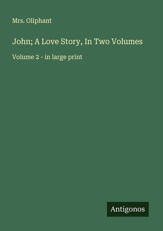 Produktbild: John; A Love Story, In Two Volumes