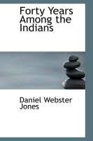 Produktbild: Forty Years Among the Indians