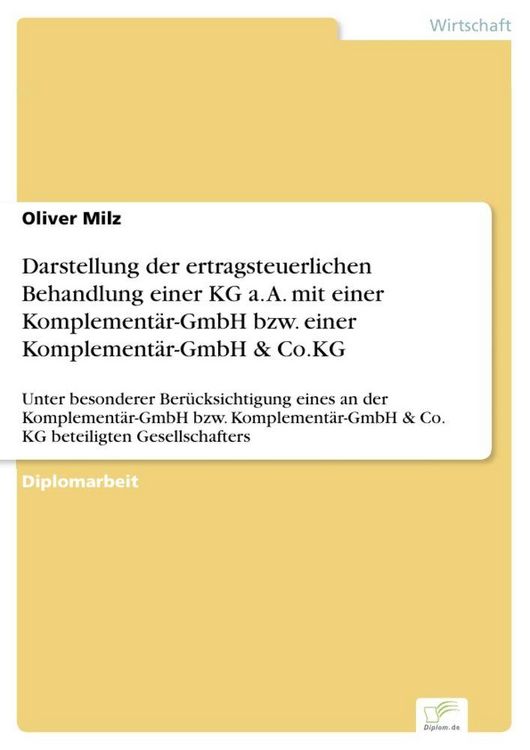 Produktbild: Darstellung der ertragsteuerlichen Behandlung einer KG a. A. mit einer Komplement&auml;r-GmbH bzw. einer Komplement&auml;r-GmbH & Co.KG