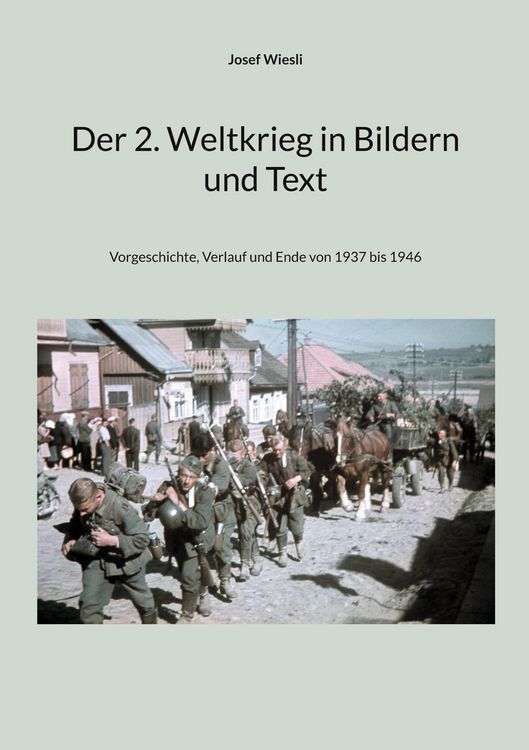 Produktbild: Der 2. Weltkrieg in Bildern und Text