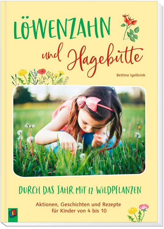 Produktbild: L&ouml;wenzahn und Hagebutte &ndash; Durch das Jahr mit 12 Wildpflanzen