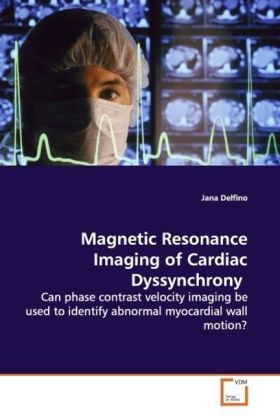 Produktbild: Delfino, J: Magnetic Resonance Imaging of Cardiac Dyssynchro