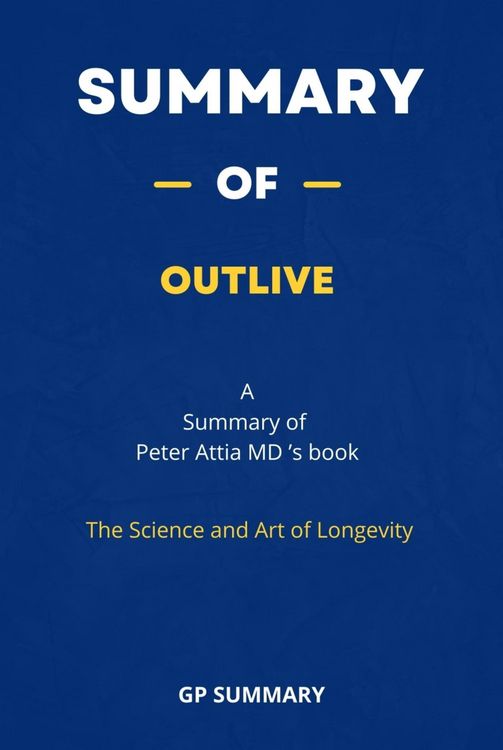 Produktbild: Summary of Outlive by Peter Attia MD : The Science and Art of Longevity