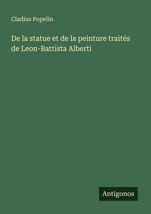 Produktbild: De la statue et de la peinture trait&eacute;s de Leon-Battista Alberti