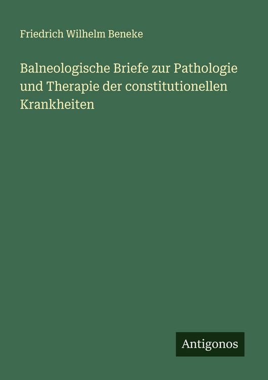 Produktbild: Balneologische Briefe zur Pathologie und Therapie der constitutionellen Krankheiten