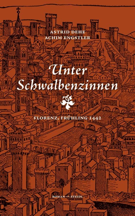 Produktbild: Unter Schwalbenzinnen Florenz, Fr&uuml;hling 1442