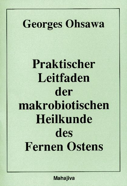 Produktbild: Praktischer Leitfaden der makrobiotischen Heilkunde des Fernen Ostens