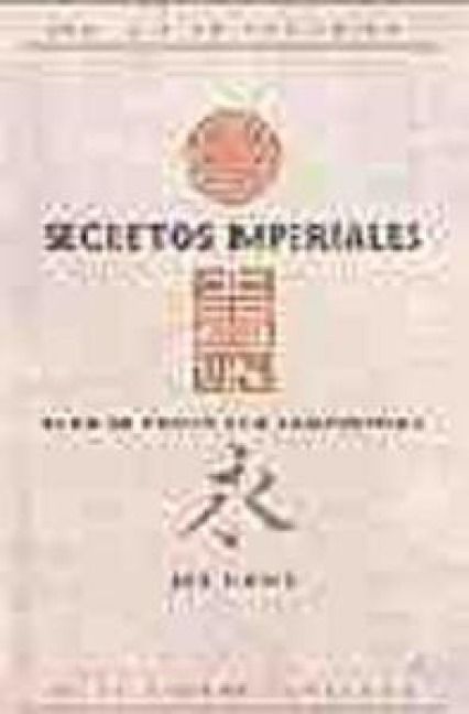 Produktbild: Secretos imperiales para la salud y la longevidad : los 14 secretos chinos de la eterna juventud