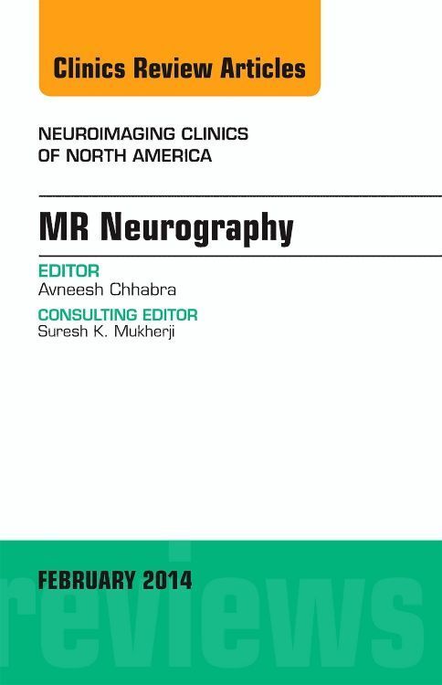 Produktbild: MR Neurography, an Issue of Neuroimaging Clinics