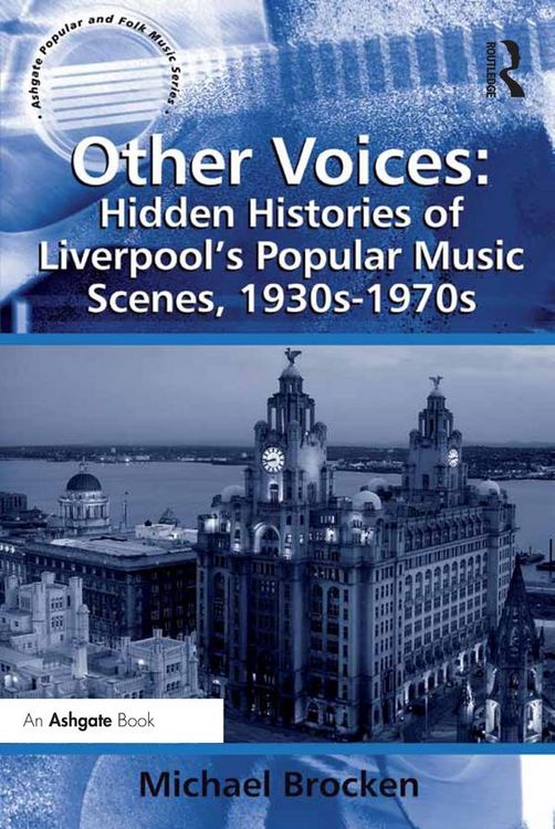Produktbild: Other Voices: Hidden Histories of Liverpool's Popular Music Scenes, 1930s-1970s