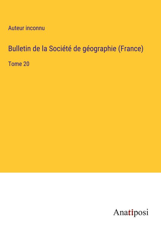 Produktbild: Bulletin de la Soci&eacute;t&eacute; de g&eacute;ographie (France)
