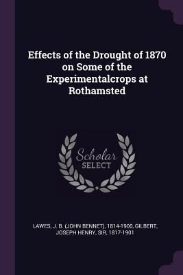 Produktbild: Effects of the Drought of 1870 on Some of the Experimentalcrops at Rothamsted