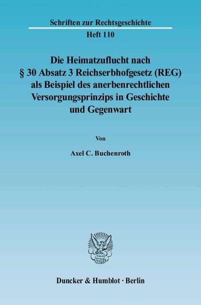 Produktbild: Die Heimatzuflucht nach &sect; 30 Absatz 3 Reichserbhofgesetz (REG) als Beispiel des anerbenrechtlichen Versorgungsprinzips in Geschichte und Gegenwart.