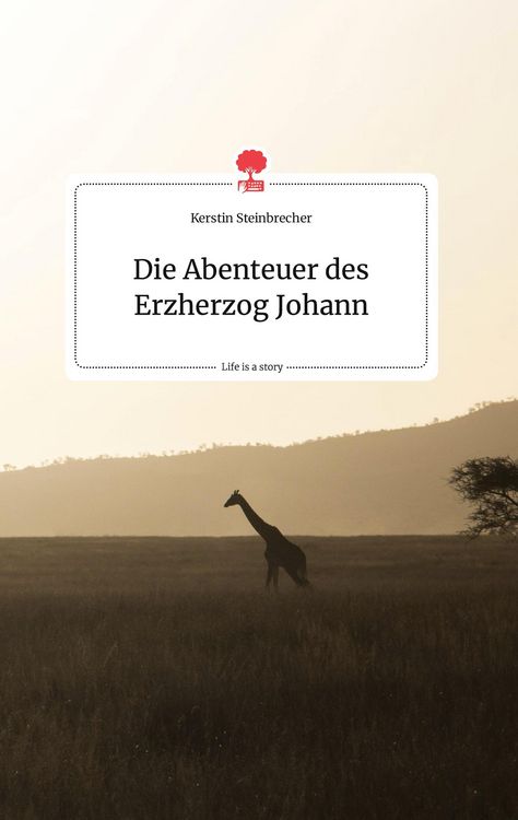 Produktbild: Die Abenteuer des Erzherzog Johann. Life is a Story - story.one