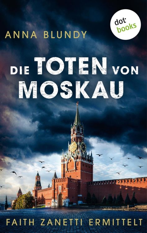 Produktbild: Die Toten von Moskau: Faith Zanetti ermittelt - Band 2