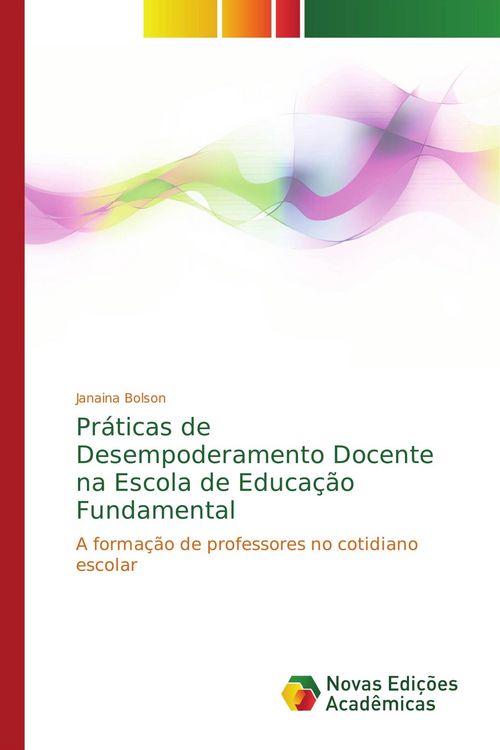 Produktbild: Pr&aacute;ticas de Desempoderamento Docente na Escola de Educa&ccedil;&atilde;o Fundamental