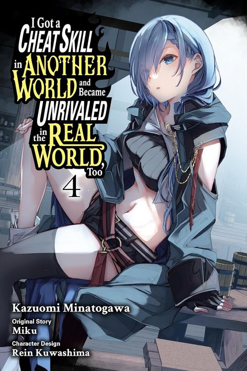 Produktbild: I Got a Cheat Skill in Another World and Became Unrivaled in the Real World, Too, Vol. 4 (manga)