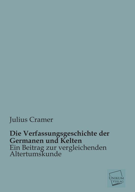 Produktbild: Die Verfassungsgeschichte der Germanen und Kelten