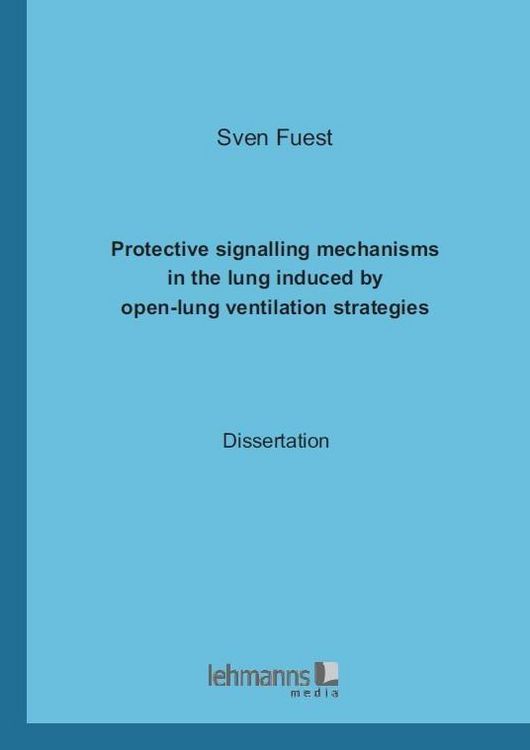Produktbild: Protective signalling mechanisms in the lung induced by open-lung ventilation strategies