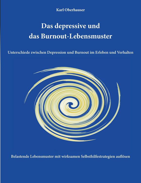 Produktbild: Das depressive und das Burnout-Lebensmuster: Unterschiede zwischen Depression und Burnout im Erleben und Verhalten