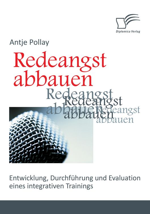 Produktbild: Redeangst abbauen: Entwicklung, Durchf&uuml;hrung und Evaluation eines integrativen Trainings