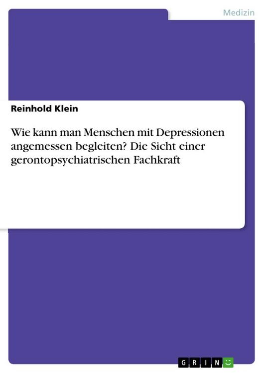 Produktbild: Wie kann man Menschen mit Depressionen angemessen begleiten? Die Sicht einer gerontopsychiatrischen Fachkraft