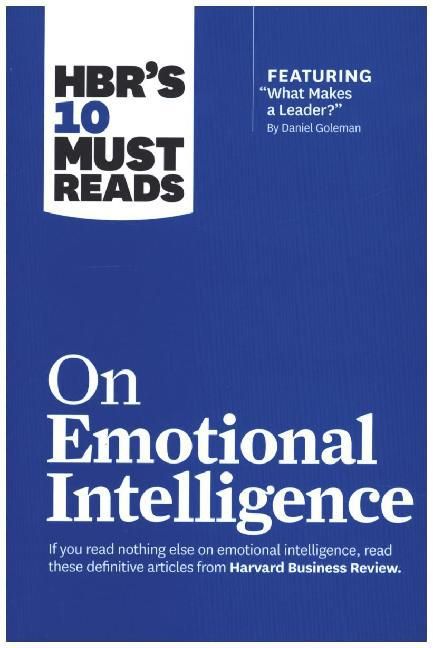 Produktbild: HBR's 10 Must Reads on Emotional Intelligence (with featured article "What Makes a Leader?" by Daniel Goleman)(HBR's 10 Must Reads)