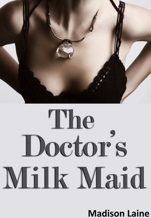 Produktbild: The Doctor's Milk Maid (Human Cow Lactation Erotica)