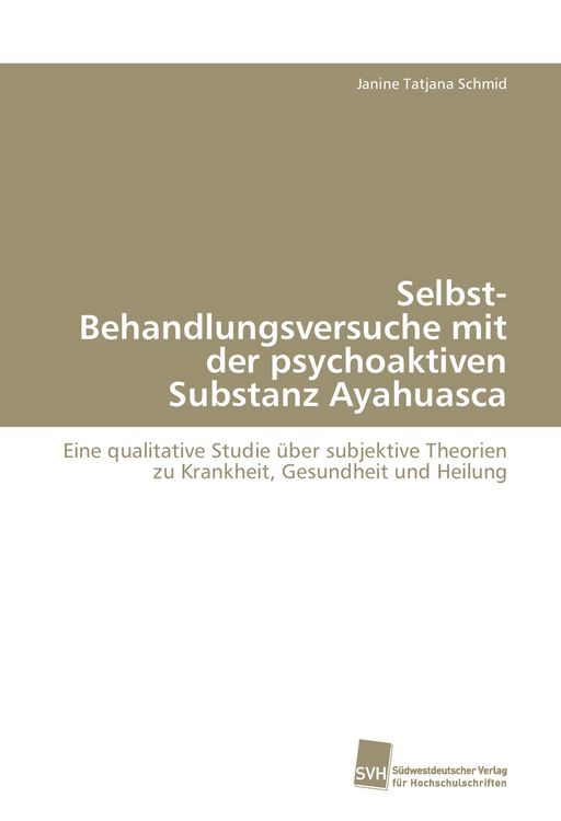 Produktbild: Selbst-Behandlungsversuche mit der psychoaktiven Substanz Ayahuasca