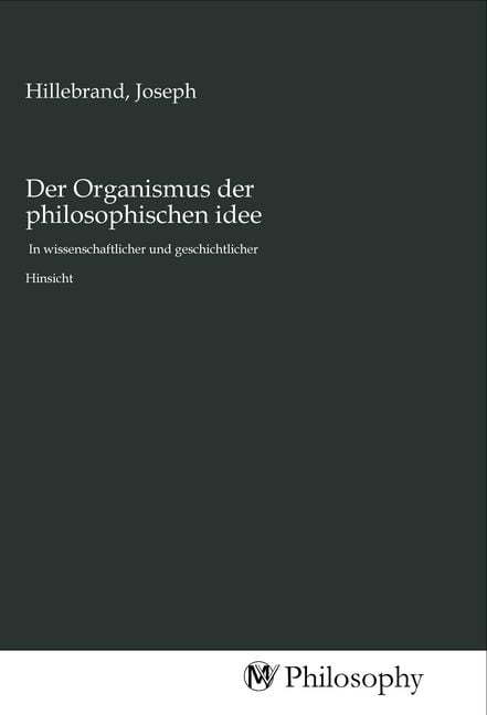 Produktbild: Der Organismus der philosophischen idee